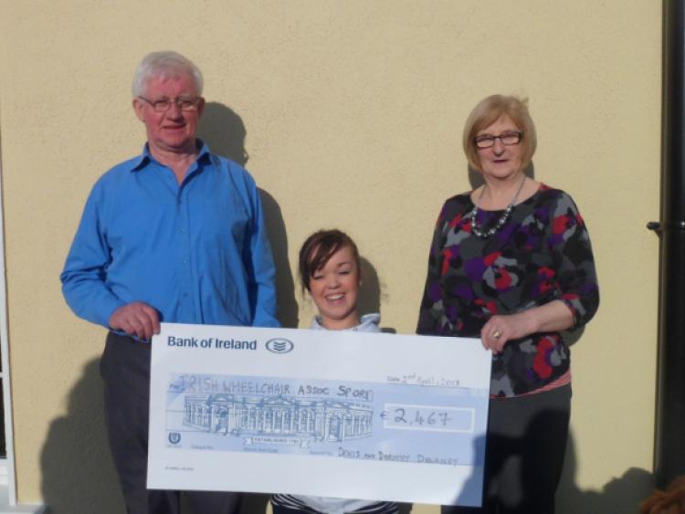 Denis and Dorothy Delaney lodged �2467 to the Irish Wheelchair Association Sports account and presented a cheque to their grand-daughter Sinead Keon, who is an active member with the association.