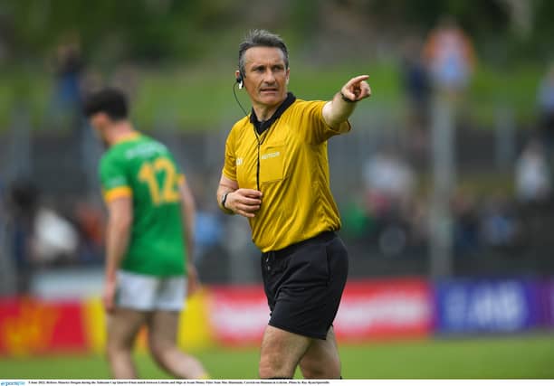Referee Maurice Deegan during the Tailteann Cup Quarter-Final match between Leitrim and Sligo at Avant Money Páirc Seán Mac Diarmada, Carrick-on-Shannon in Leitrim. Photo by Ray Ryan/Sportsfile