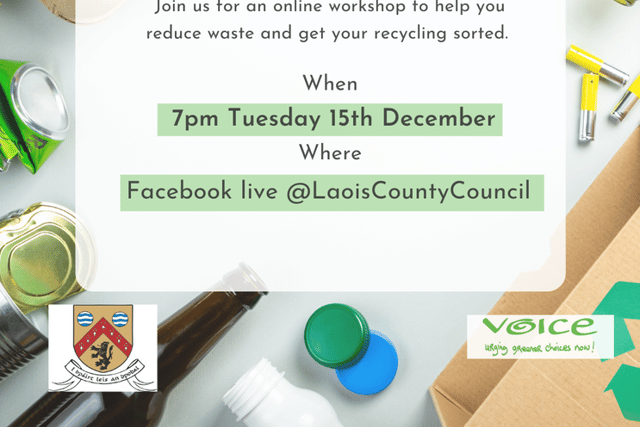 The council is running a live waste reduction and recycling workshop with Voice Ireland this Tuesday, December 15 at 7pm on its facebook page.
