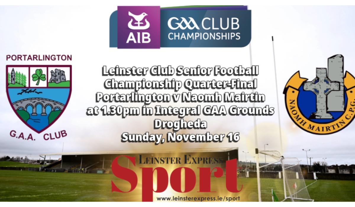 LIVE BLOG: Portarlington travel to Louth to face Naomh Mairtin in Leinster Club Championship