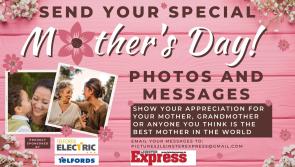 Make it a very special Mother's Day by sending the Leinster Express your photos and messages