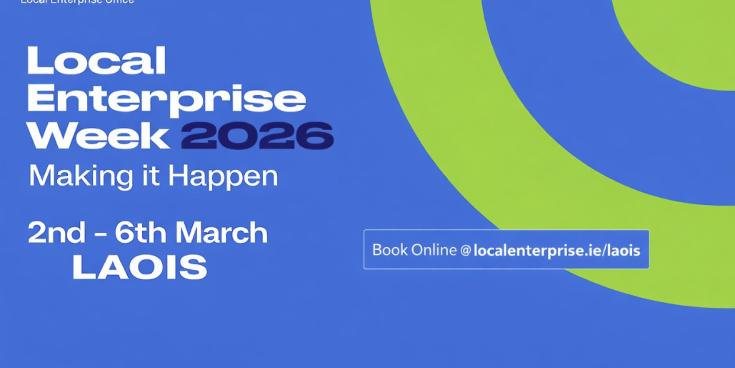 Local Enterprise Week 2026: Full line-up of events and speakers announced in Laois