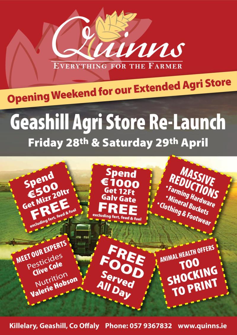 Quinns of Baltinglass  are relaunching their Geashill Agri Store this weekend 
