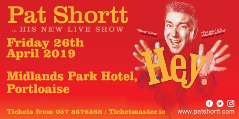 Pat Shortt's brand new stage show 'Hey' to hit Portlaoise  
