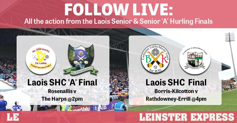 FOLLOW LIVE: All the action from the Laois Senior & Senior 'A' Hurling Finals