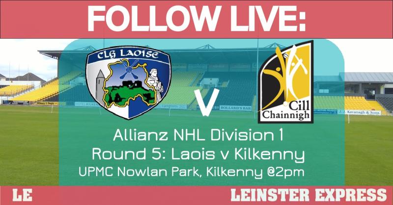 FOLLOW LIVE: All the latest from the Laois v Kilkenny Division 1  clash