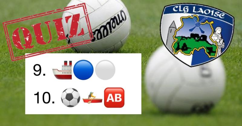 Emoji Quiz: Can you guess the Laois football club? (Round One)