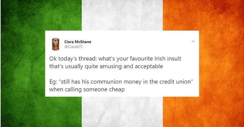 TWITTER THREAD: "What's your favourite Irish insult?" - There's some absolute gems here!