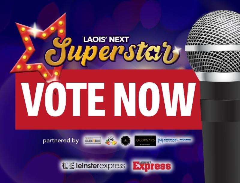 VOTE NOW: HEAT 2 of Laois' Next Superstar 