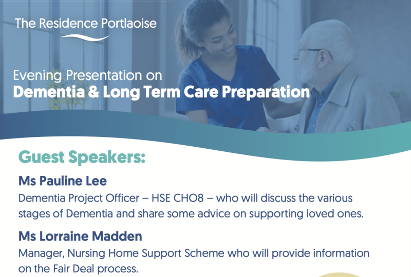 The Residence Portlaoise - Evening Presentation on Dementia & Long Term Care Preparation 19th October 2023 6.30PM - 8.30PM