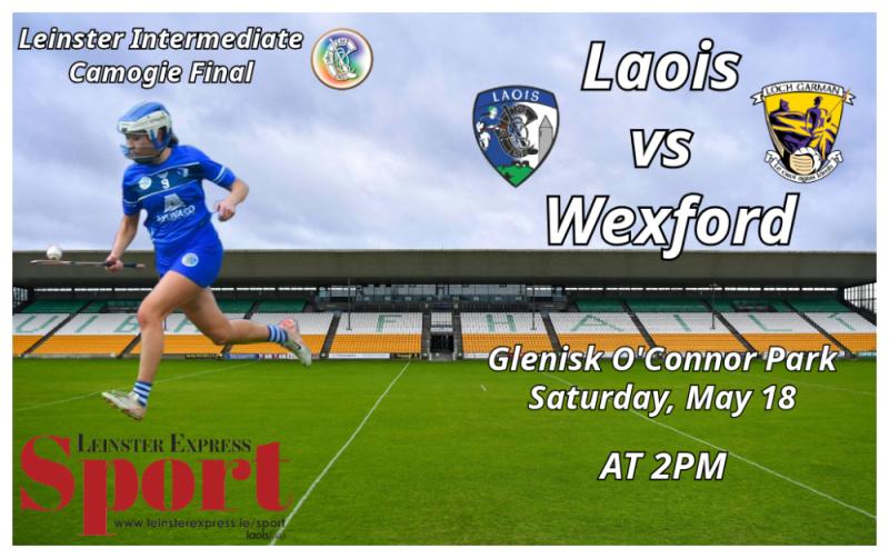 LIVE BLOG: Laois Camogie team contest Leinster final against Wexford in Tullamore