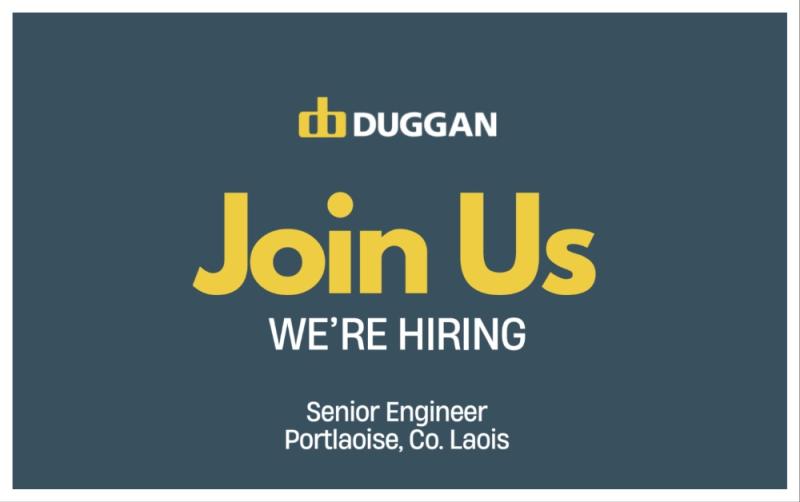 JOB ALERT: Duggan Brothers are seeking a Senior Engineer to join their team in Laois!