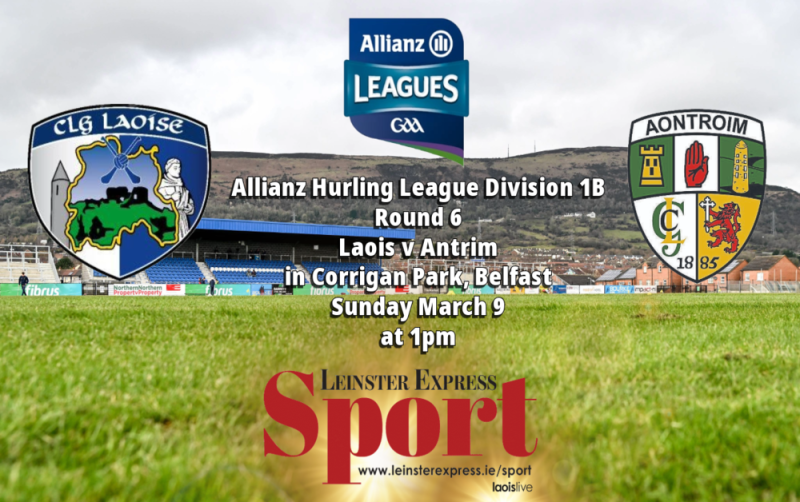 LIVE BLOG DIVISION 1B: Laois GAA hurlers take on Antrim in Belfast