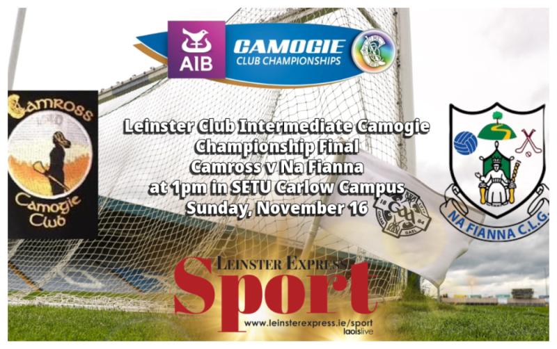 LIVE BLOG: Camross and Meath's Na Fianna clash in the Leinster Club Intermediate Camogie Final