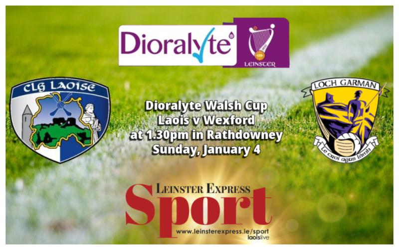 LIVE UPDATES: Laois GAA hurlers face Wexford in the Walsh Cup in Rathdowney